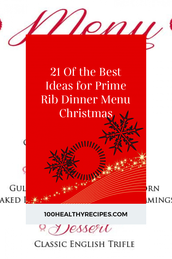 21 Of The Best Ideas For Prime Rib Dinner Menu Christmas Best Diet And Healthy Recipes Ever